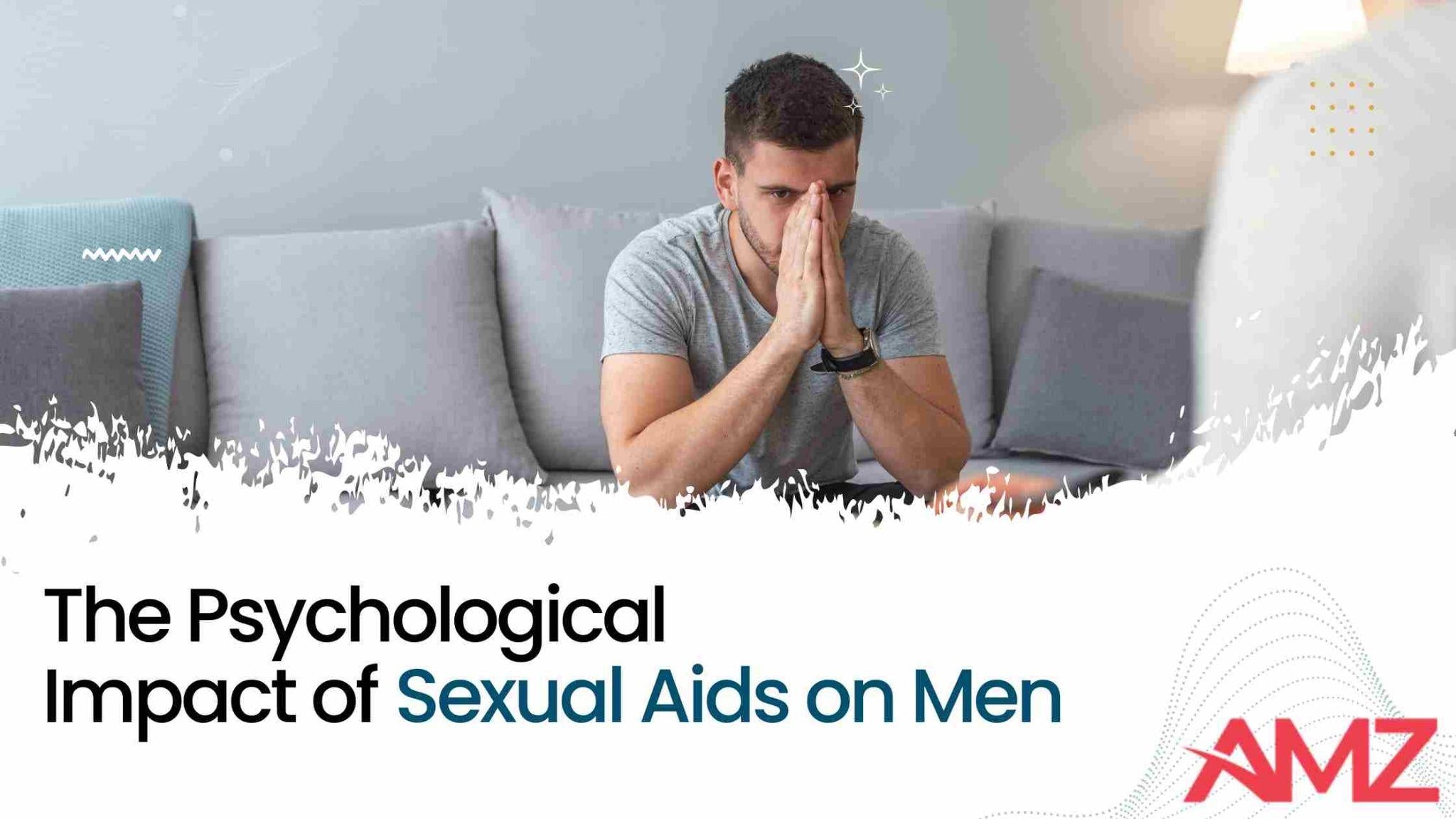 The Psychological Impact of Sexual Aids on Men